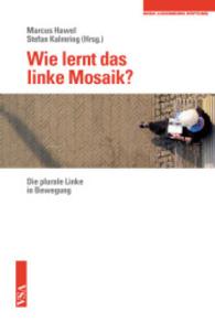 Wie lernt das linke Mosaik? : Die plurale Linke in Bewegung （2016. 160 S. 21 cm）