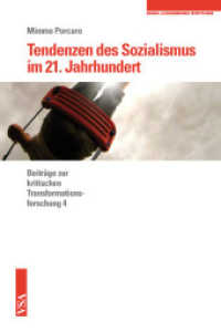 Tendenzen des Sozialismus im 21. Jahrhundert (Beiträge zur kritischen Transformationsforschung 4) （2015. 120 S. 21 cm）