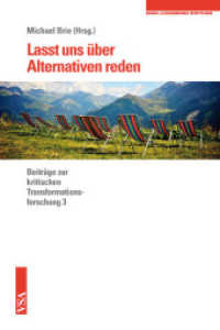 Lasst uns über Alternativen reden (Beiträge zur kritischen Transformationsforschung 3) （2015. 240 S. 21 cm）