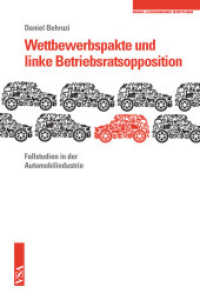 Wettbewerbspakte und linke Betriebsratsopposition : Fallstudien in der Automobilindustrie Eine Veröffentlichung der Rosa-Luxemburg-Stiftung （2015. 424 S. 21 cm）