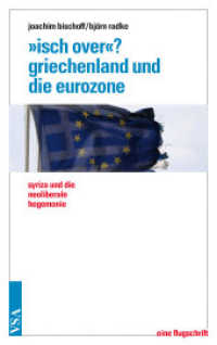 'Isch over'? Griechenland und die Eurozone : Syriza und die neoliberale Hegemonie. Eine Flugschrift （2015. 96 S. 19 cm）