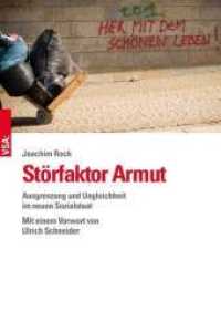 Störfaktor Armut : Ausgrenzung und Ungleichheit im neuen Sozialstaat. Mit e. Vorw. v. Ulrich Schneider （2017. 224 S. 21 cm）