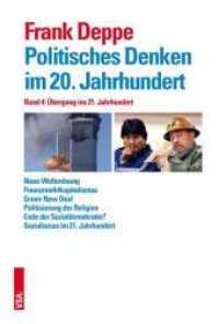 Politisches Denken im 20. Jahrhundert. 4 Übergang ins 21. Jahrhundert （NED. 2016. 456 S. 22.5 cm）