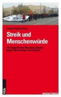 Streik und Menschenwürde : Der Kampf Bremer Mercedes-Arbeiter gegen Werkverträge und Leiharbeit （2017. 96 S. 19 cm）
