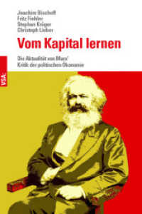 Vom Kapital lernen : Die Aktualität von Marx' Kritik der politischen Ökonomie （2017. 192 S. 21 cm）