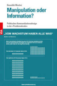Manipulation oder Information? : Politisches Kommunikationsdesign in der "Postdemokratie" （2017. 144 S. 21 cm）
