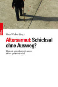 Altersarmut: Schicksal ohne Ausweg? : Was auf uns zukommt, wenn nichts geändert wird （2017. 192 S. 21 cm）