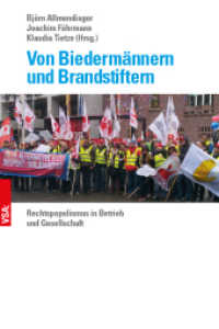 Von Biedermännern und Brandstiftern : Rechtspopulismus in Betrieb und Gesellschaft （2017. 200 S. 21 cm）