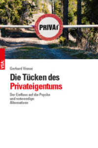 Die Tücken des Privateigentums : Der Einfluss auf die Psyche und notwendige Alternativen （2017. 144 S. 21 cm）