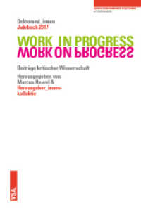 Work in Progress. Work on Progress : Beiträge kritischer Wissenschaft (Doktorand_innen-Jahrbuch der Rosa-Luxemburg-Stiftung 2017) （2017. 300 S. 21 cm）