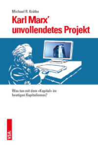 Karl Marx' unvollendetes Projekt : Was tun mit dem "Kapital" im heutigen Kapitalismus? （2023. 256 S. 21 cm）