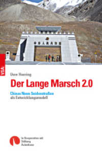 Der Lange Marsch 2.0 : Chinas Neue Seidenstraßen als Entwicklungsmodell （2018. 160 S. 21 cm）
