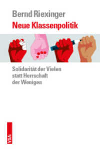 Neue Klassenpolitik : Solidarität der Vielen statt Herrschaft der Wenigen （2018. 160 S. 19 cm）