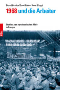 1968 und die Arbeiter : Studien zum "proletarischen Mai" in Europa （NED. 2018. 352 S. 21 cm）
