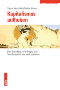 Kapitalismus aufheben : Eine Einladung, über Utopie und Transformation neu nachzudenken （2018. 256 S. 21 cm）