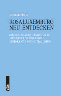 Rosa Luxemburg neu entdecken : Ein hellblaues Bändchen zu "Freiheit für den Feind! Demokratie und Sozialismus" （2018. 144 S. 19 cm）