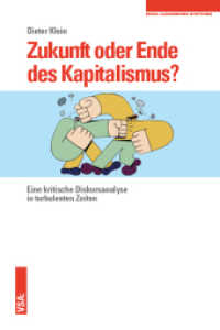 Zukunft oder Ende des Kapitalismus? : Eine kritische Diskursanalyse in turbulenten Zeiten （2019. 320 S. 21 cm）