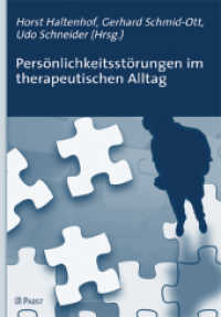 Persönlichkeitsstörungen im therapeutischen Alltag （2009. 353 S. m. Abb. u. Tab. 23 cm）