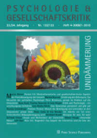 Psychologie & Gesellschaftskritik. 33/34. Jg. Nr.132/133 Unidämmerung H.4-2009/1-2010 （2010. 180 S. 21 cm）