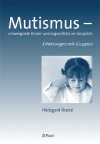 Mutismus - schweigende Kinder und Jugendliche im Gespr&auml;ch : Erfahrungen mit Gruppen （2009. 184 S. 21 cm）