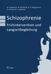 Schizophrenie - Frühintervention und Langzeitbegleitung （2009. 400 S. 24 cm）