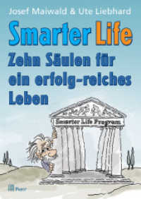 Smarter Life : Zehn Säülen für ein erfolg-reiches Leben （2010. 176 S. m. Abb. 24 cm）