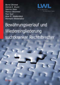 Bewährungsverlauf und Wiedereingliederung suchtkranker Rechtsbrecher : In Zus.-Arb. m. d. LWL, Landschaftsverband Westfalen-Lippe （2010. 132 S. m. Tab. 24 cm）