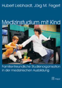 Medizinstudium mit Kind : Familienfreundliche Studienorganisation in der medizinischen Ausbildung （2010. 176 S. 24 cm）