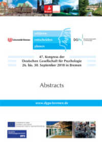 erklären, entscheiden, planen, 47. Kongress der Deutschen Gesellschaft für Psychologie : 26. bis 30. September 2010 in Bremen. Abstracts （2010. 560 S. 29.7 cm）
