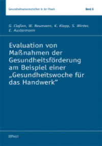Evaluation von Maßnahmen der Gesundheitsförderung am Beispiel einer "Gesundheitswoche für das Handwerk" (Gesundheitswissenschaften in der Praxis Bd.6) （2011. 100 S. 24 cm）