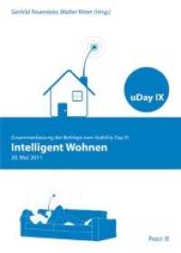 Intelligent Wohnen : Zusammenfassung der Beiträge zum Usability Day IX （2011. 188 S. 24 cm）