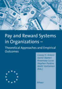 Pay and Reward Systems in Organizations - : Theoretical Approaches and Empirical Outcomes （2011. 168 p. 24 cm）