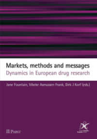 Markets, methods and messages : Dynamics in European drug research （2011. 160 p. 21 cm）