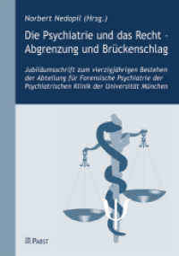 Die Psychiatrie und das Recht - Abgrenzung und Brückenschlag : Jubiläumsschrift zum vierzigjährigen Bestehen der Abteilung für Forensische Psychiatrie der Psychiatrischen Klinik der Universität München （2011. 360 S. 21 cm）