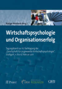 Wirtschaftspsychologie und Organisationserfolg : Tagungsband zur 16. Fachtagung der "Gesellschaft für angewandte Wirtschaftspsychologie", Stuttgart, 11. bis 12. Februar 2012 （1. Aufl. 2012. 668 S. 24 cm）