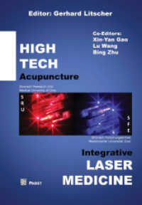 High Tech Acupuncture & Integrative Laser Medicine : Stronach Research Unit Medical University of Graz （1. Aufl. 2012. 206 S. w. numerous col. figs. 24 cm）