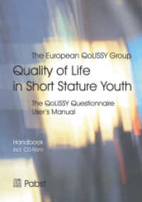 Quality of Life in Short Stature Youth, m. 1 CD-ROM : The QoLISSY Questionnaire User's Manual. The European QoLISSY Group （2013. 144 p. 24 cm）