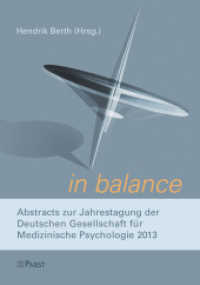 in balance. : Abstracts zur Jahrestagung der Deutschen Gesellschaft für Medizinische Psychologie 2013 （1. Aufl. 2013. 152 S. 21 cm）