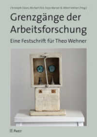 Grenzgänge der Arbeitsforschung : Eine Festschrift für Theo Wehner （2014. 392 S. 24 cm）