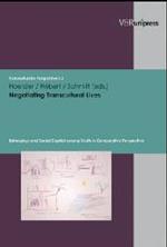 Negotiating Transcultural Lives : Belongings and Social Capital among Youth in Comparative Perspective