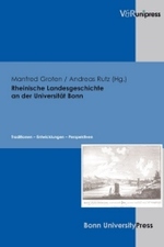 Rheinische Landesgeschichte an der UniversitÃ¤t Bonn : Traditionen â Entwicklungen â Perspektiven