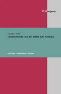 Tondokumente von der Walze zum Hörbuch : Geschichte - Medienspezifik - Rezeption. Dissertationsschrift （2008. 463 S. mit zahlr. Abb. 245 mm）