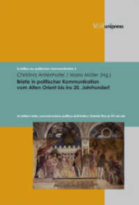 Briefe in politischer Kommunikation vom Alten Orient bis ins 20. Jahrhundert. Le lettere nella comunicazione politica da (Schriften zur politischen Kommunikation Band 003) （2008. 346 S. 245 mm）