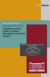 Transition and the Politics of History Education in Southeastern Europe (Eckert. Die Schriftenreihe Band 124) （2009. 402 S. 240 mm）