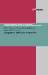Topographies of the Early Modern City (Transatlantische Studien zu Mittelalter und Früher Neuzeit  - Transatlantic Studies on Medieval and Ear) （2008. 260 S. 245 mm）