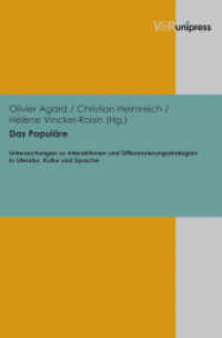 Das Populäre : Untersuchungen zu Interaktionen und Differenzierungsstrategien in Literatur, Kultur und Sprache （2010. 463 S. mit 7 Abbildungen. 245 mm）
