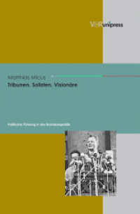 Tribunen, Solisten, Visionäre : Politische Führung in der Bundesrepublik （2010. 316 S. 245 mm）