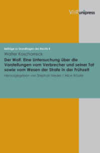 Der Wolf : Eine Untersuchung über die Vorstellungen vom Verbrecher und seiner Tat sowie vom Wesen der Strafe in der Frühzeit (Beiträge zu Grundfragen des Rechts Band 004) （2010. 184 S. 245 mm）