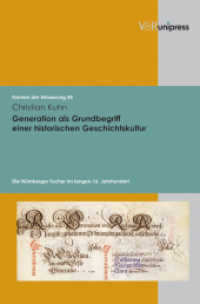 Generation als Grundbegriff einer historischen Geschichtskultur : Die Nürnberger Tucher im langen 16. Jahrhundert (Formen der Erinnerung Band 045) （2010. 553 S. 245 mm）