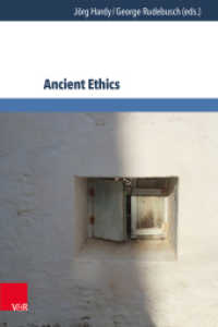 Ancient Ethics : Foundations of Ancient Ethics / Grundlagen der antiken Ethik （2014. 498 S. 240 mm）